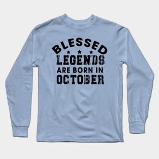 Blessed Legends Are Born In October Funny Christian Birthday Long Sleeve T-Shirt